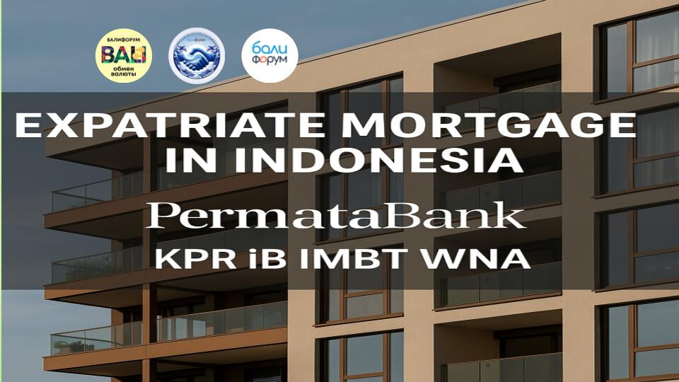 Ипотека для экспатов в Индонезии: KPR iB IMBT WNA от Permata Bank